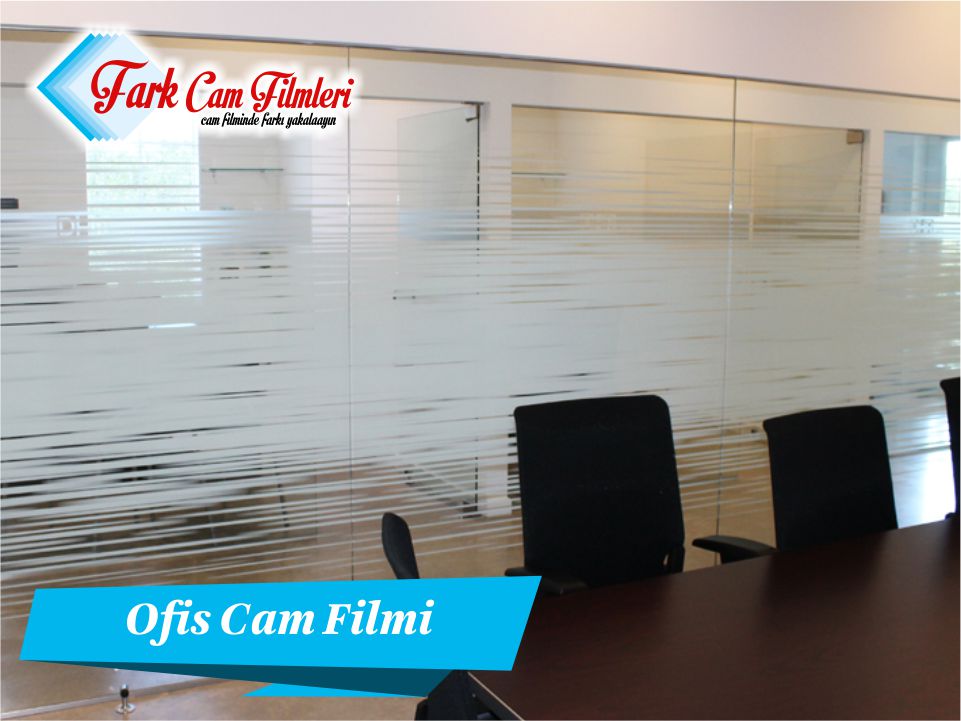 ofis için cam filmi,ofis cam filmleri,ofis cam filmcisi,ofis cam filmi modelleri, ofis cam filmi fiyatları